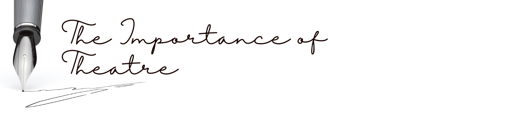 The Importance of Theatre