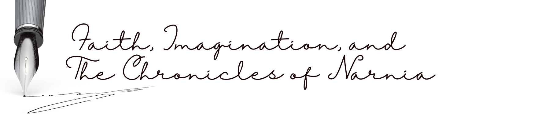 Faith, Imagination, and the Chronicles of Narnia Blog Post