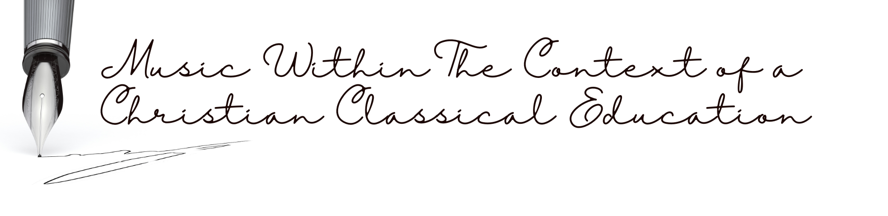 Music Within The Context of a Christian Classical Education  |  Blog Heading
