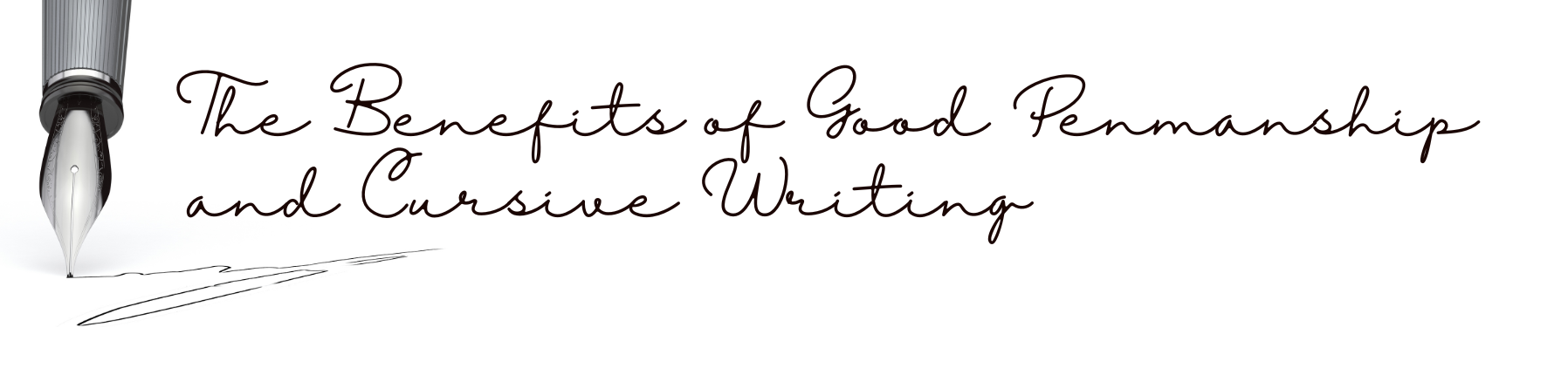 The Benefits of Good Penmanship and Cursive Writing 